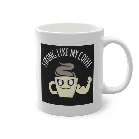 'Strong Like My Coffee' Mok